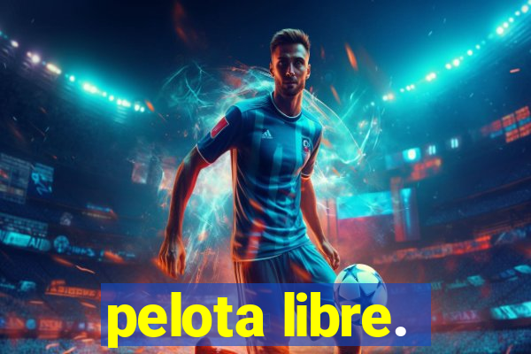 pelota libre.